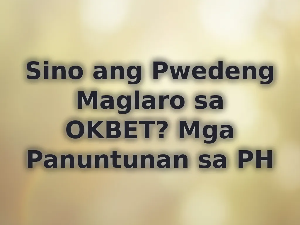 OKBET Eligibility Rules